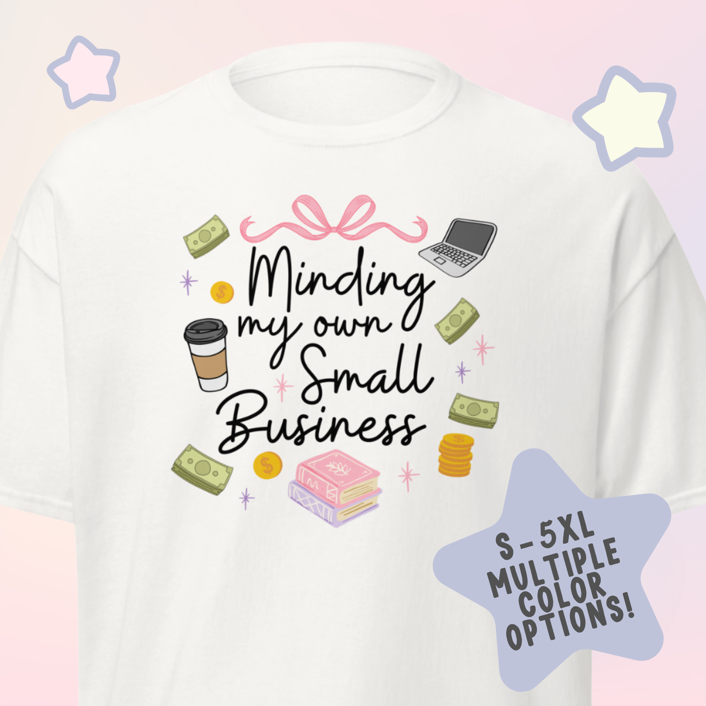Minding my Own Small Business Unisex Classic Tee T-Shirt
