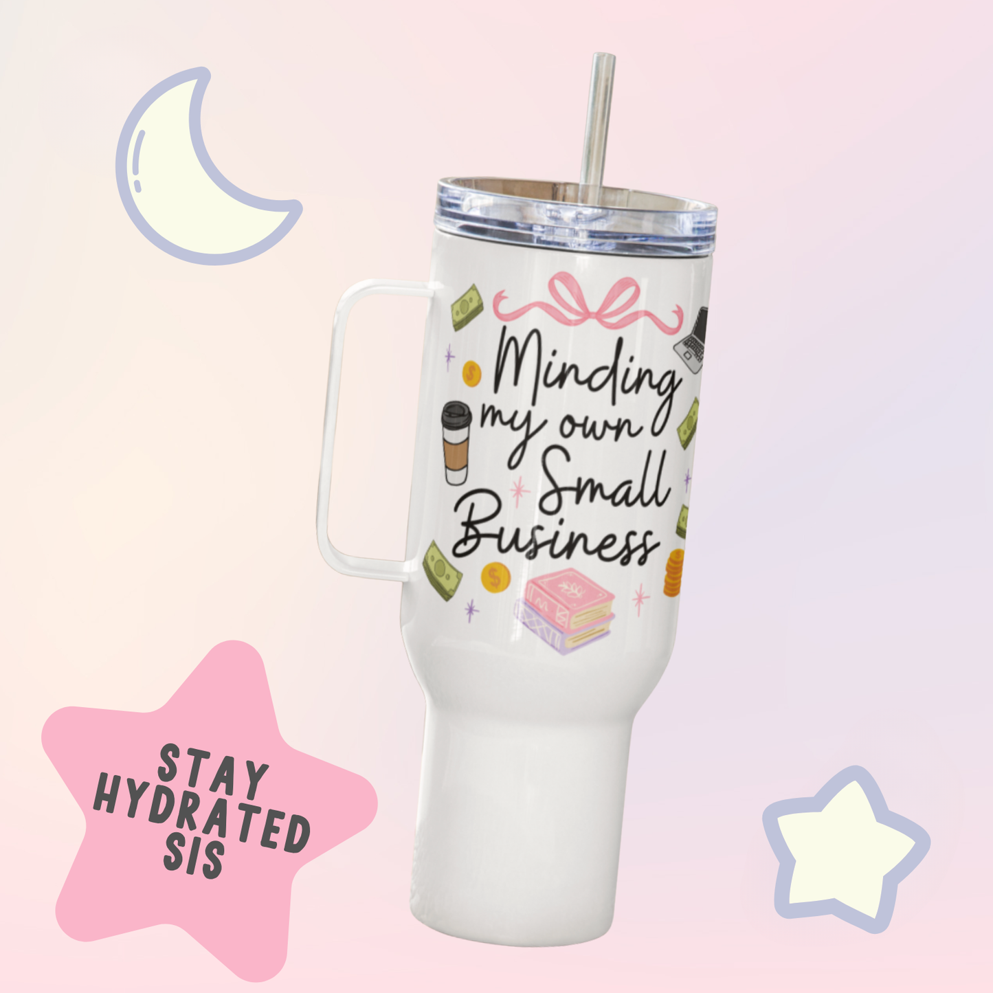 Minding my Small Business 40oz Travel Mug with a Handle